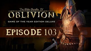 Lets Play The Elder Scrolls IV Oblivion Episode 84  Fort Bulwark [upl. by Iron430]