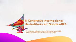 III Congresso Internacional de Auditoria em Saúde – ABEA [upl. by Charmain999]