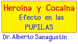 Cocaína y Heroína pupilas y otros síntomas intoxicación y abstinencia [upl. by Uile]