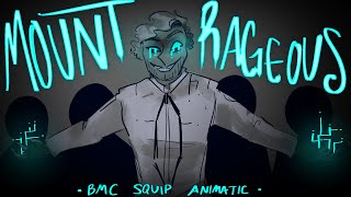 Mount Rageous BMC Squip Animatic [upl. by Santos]