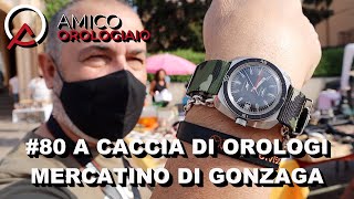 80 A CACCIA DI OROLOGI MERCATINO ANTIQUARIATO GONZAGA [upl. by Llerehc218]