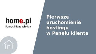 Pierwsze uruchomienie hostingu w Panelu klienta homepl [upl. by Shir]