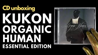 KUKON quotORGANIC HUMANquot Essential Edition CD unboxing [upl. by Hogg534]