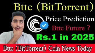 Bttc BitTorrent Coin Price Prediction 2025  Bttc coin news today  BitTorrent Coin Review [upl. by Streeter434]