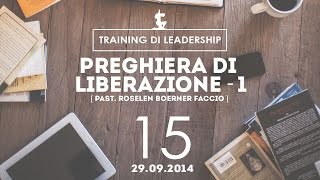 Training Leaders  Milano  La preghiera di liberazione 1  Pastore Roselen  29092014 [upl. by Dupin]