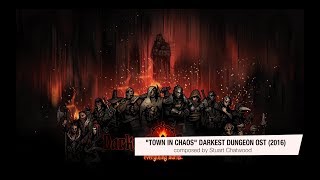 Darkest Dungeon OST  Town in Chaos  Stuart Chatwood 2016 HQ Official [upl. by Annissa]