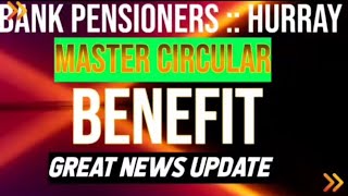 Bank pensioners Important  Master Circular  VERY VERY IMPORTANT FOR ALL [upl. by Ennaeerb878]