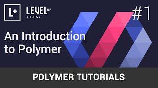 Polymer Tutorials 1  An Introduction to Polymer [upl. by Ameer]