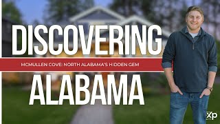 Discovering North Alabama  McMullen Cove North Alabama’s Hidden Gem  History amp Lifestyle Overview [upl. by Ahsas]