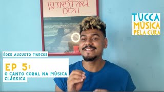 Episódio 5 Música Clássica e o Canto Coral [upl. by Aicenad564]