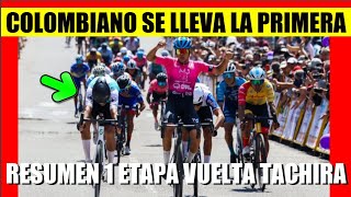 COLOMBIA PRIMERA VICTORIA de 2024 RESUMEN 1 ETAPA VUELTA al TACHIRA [upl. by Nimsay262]