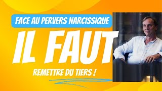 Sortir du Pervers Narcissique  Remettre du tiers [upl. by Giffard578]