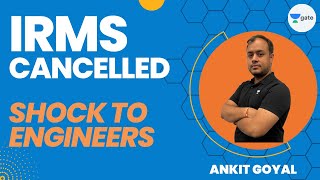 IRMS Cancelled  Shock to Engineers 😭😭 Ankit Goyal [upl. by Sartin]