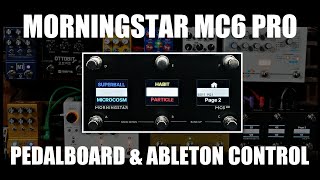 How I Use The Morningstar MC6 Pro  Pedalboard amp Ableton Midi Control [upl. by Nnhoj223]