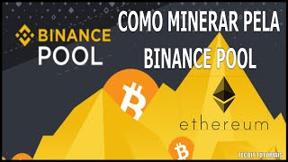 COMO MINERAR PELA BINANCE POOL  PASSO A PASSO  com pouco poder de Mineração 🙋‍♂️ [upl. by Ezzo]