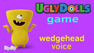 uglydolls game wedgehead voice [upl. by Aened]