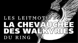 Les leitmotive du Ring de Wagner  LA CHEVAUCHÉE DES WALKYRIES [upl. by Conrado]