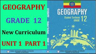 Grade 12 Geography New curriculum Unit 1 Part 1 [upl. by Janean]