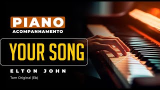 Your Song Elton John  Acompanhamento no Piano para CoverKaraokê [upl. by Millie]