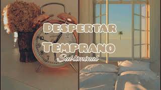 Despertar temprano subliminal [upl. by Jaddan]