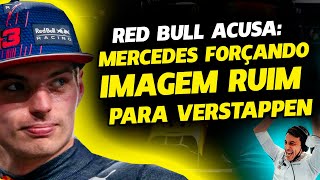 RED BULL ACUSA MERCEDES DE FORÇAR IMAGEM NEGATIVA E PUNIÇÕES PARA VERSTAPPEN  FÓRMULA 1 GP EM CASA [upl. by Vladamir]