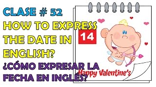 Clase 52  La Fecha en inglés  Date in English [upl. by Ocimad637]