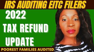 EITC AUDITS 🛑 2022 TAX REFUND UPDATE and 2021 Tax Returns Still Waiting to be Processed [upl. by Yornek645]