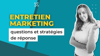 Entretien marketing questions et stratégies de réponse [upl. by Yddeg429]