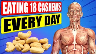 Eating 18 Cashews Every Day Will Do This to Your Body [upl. by Kimberly612]