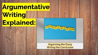 Argumentative Writing Explained Writing the Conclusion [upl. by Sikko918]