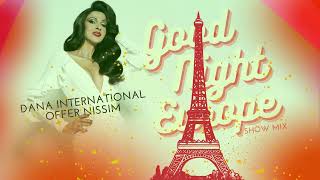 Offer Nissim X Dana International  Good Night Europe Show Mix [upl. by Draillih]