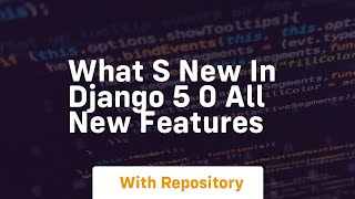 What s new in django 5 0 all new features [upl. by Gusti668]