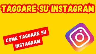 Come taggare su instagram  Tutorial Completo [upl. by Pish476]