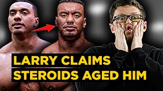 LARRY WHEELS says Steroid Abuse quotAGED HIS FACEquot Before Lowering Doses  Do Steroids REALLY Age You [upl. by Charlena128]