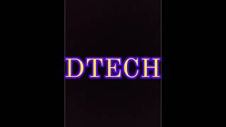 DTECH [upl. by Aneret]