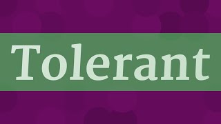 TOLERANT pronunciation • How to pronounce TOLERANT [upl. by Ferri]