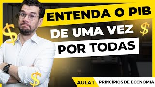 AULA 1 NOÇÕES DE ECONOMIA PIB  PRODUTO INTERNO BRUTO CPA10 CPA20 CEA AAI CFP® [upl. by Viridis]