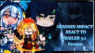 Genshin impact reacts to Trailer 51 version ‖Gacha reaction [upl. by Concha839]