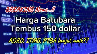 Breaking News harga batubara tembus 150 dollar prospek saham ADRO ITMG PTBA makin cerah [upl. by Enylorac371]