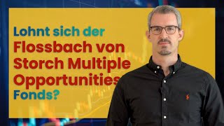 Lohnt sich der Flossbach von Storch Multiple Opportunities Fonds  Vergleich zu DAX und MSCI World [upl. by Murton]