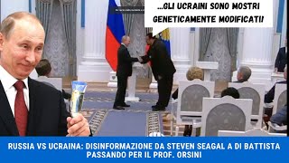 RUSSIA VS UCRAINA DISINFORMAZIONE DA STEVEN SEAGAL A DI BATTISTA PASSANDO PER IL PROF ORSINI [upl. by Aerda]