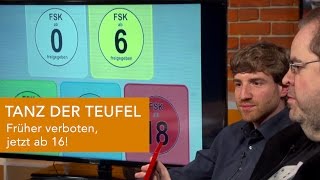 Früher verboten jetzt ab 16 Die FSK über quotTanz der Teufelquot [upl. by Blount]