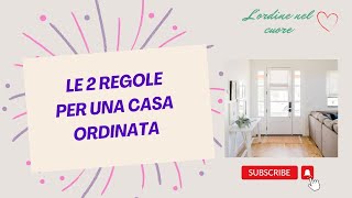 Le 2 regole per una casa ordinata [upl. by Airbas15]