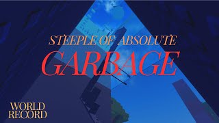 Steeple of Absolute Garbage World Record  AToS [upl. by Wallford]