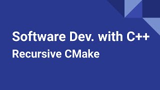 Software Development with C Recursive CMake [upl. by Latoyia292]