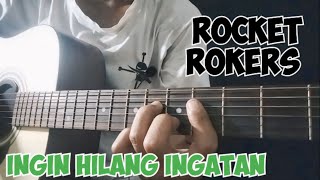 Ingin Hilang Ingatan  Rocket Rokers  enak banget chord aslinya [upl. by Gigi439]