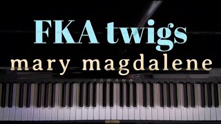 FKA twigs  quotmary magdalenequot Piano Cover [upl. by Hyrup]