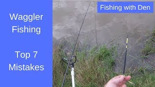 Waggler Fishing Mistakes  Top 7 Mistakes Made by Beginners [upl. by Rehm649]