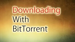 All About Downloading With Bittorrent Torrent 2014 [upl. by Zirkle365]