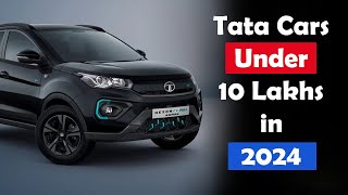 Tata Cars Under 10 Lakhs in India 2024 [upl. by Gladine]